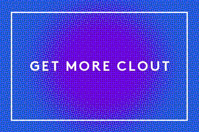 get more clout