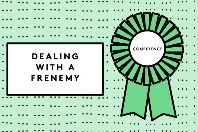 dealing with a frenemy