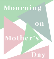 MourningOnMothersDay_opener